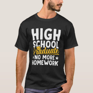 High School Graduate Him Her Boys Girls Family Gra T-Shirt