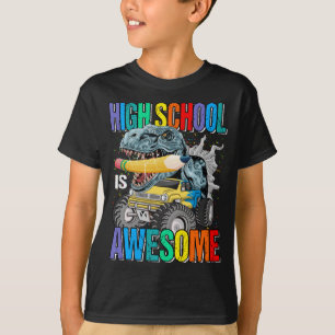 High School Is Awesome Monster Truck Dinosaur  T-Shirt