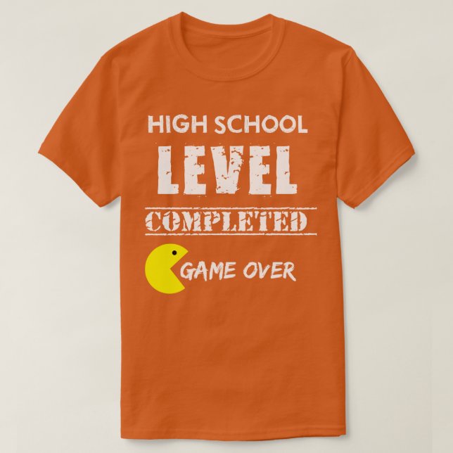 High School Level Completed  Game Over  T-Shirt (Design Front)