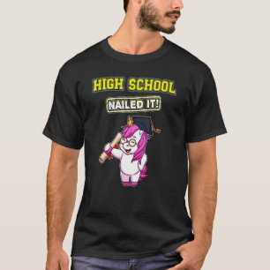High School Nailed It  Graduation College 14 T-Shirt