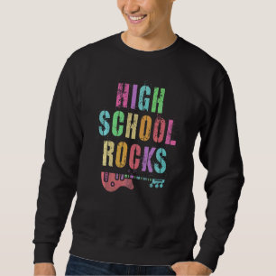 High School Rocks Student Teacher Rockstar Team So Sweatshirt