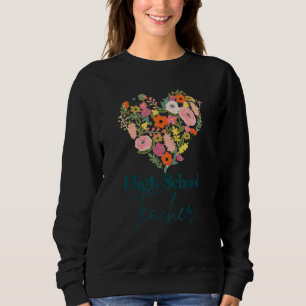 High School Teacher Life Educator Mother's Day Flo Sweatshirt