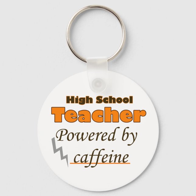 High School Teacher Powered by caffeine Key Ring (Front)