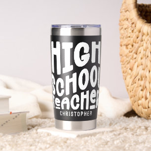 High School Teacher Simple Text Insulated Tumbler