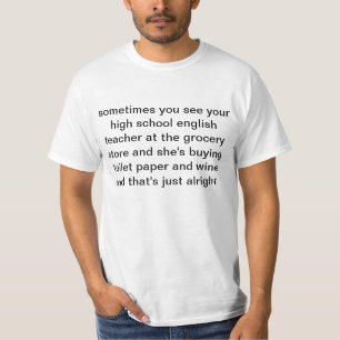 high school wine teacher T-Shirt