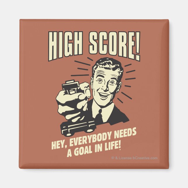 High Score: Everybody Needs Goal Life Magnet (Front)