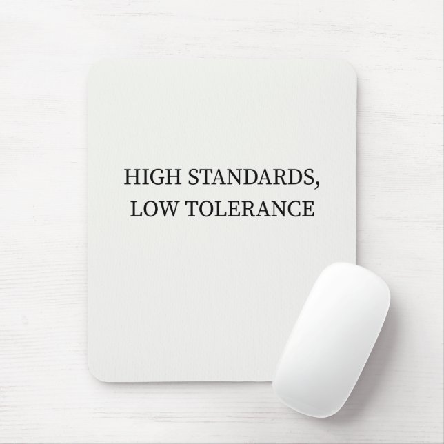 High Standards, Low Tolerance Minimalist Poster Mouse Pad (With Mouse)