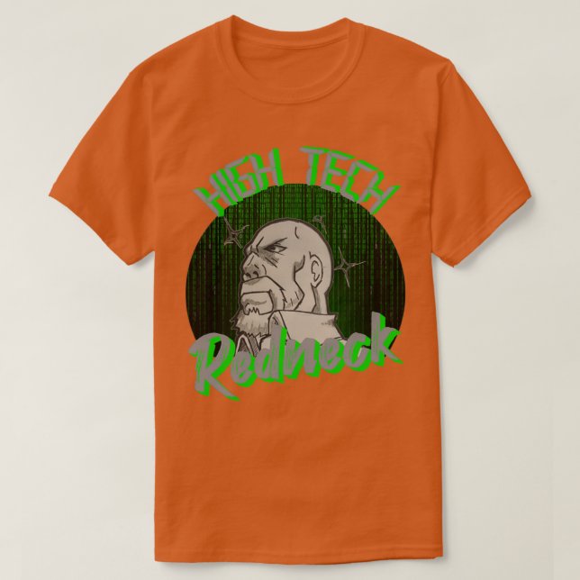High Tech Redneck T-Shirt (Design Front)