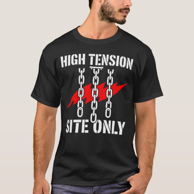 High Tension Site Only Construction Gift T-Shirt (Front)