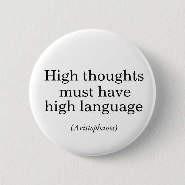 High thoughts must have high language Pin (Front)