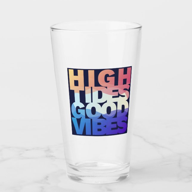 High Tides Good Vibes Glass (Front)