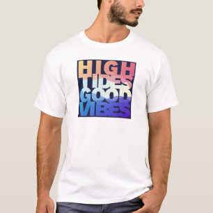 High Tides Good Vibes T-Shirt