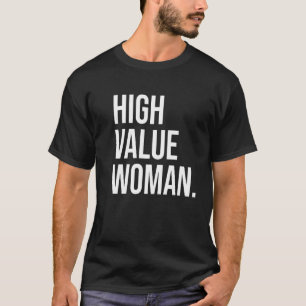 High Value Woman Positive Strong Brave Wealthy Ric T-Shirt