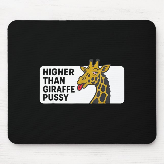 Higher than giraffe  mouse pad (Front)