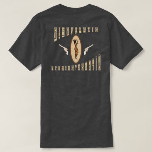 Highfalutin straight shooting western T-Shirt