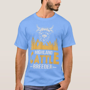 Highland Cattle Breeder Farmer Scottish Cattle Ran T-Shirt