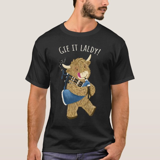 Highland Cow And Bagpipes Says Gie It Laldy! T-Shirt (Front)