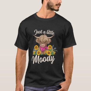 Highland Cow Just A Little Moody Flower Funny Farm T-Shirt