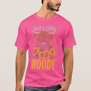Highland Cow Just A Little Moody Sunflower Funny F T-Shirt