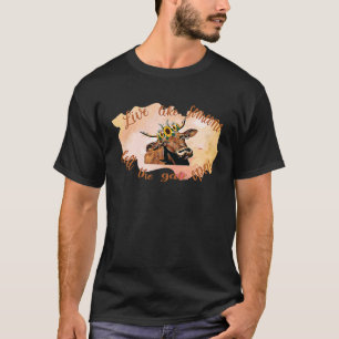 Highland Cow Live Like Someone Left The Gate Open T-Shirt