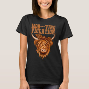 Highland Cow  Moo Ving Violation T-Shirt