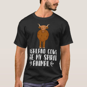Highland Cows Are My Spirit Animal T-Shirt
