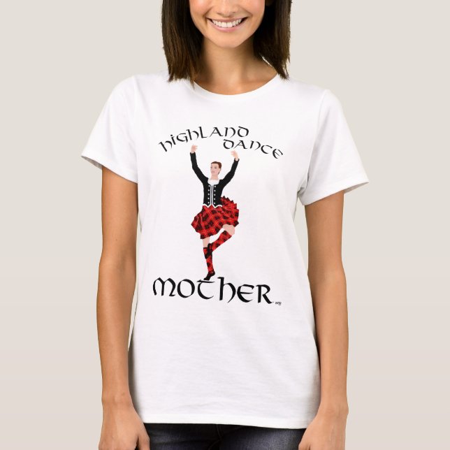 Highland Dance Mother T-Shirt (Front)