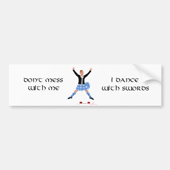 Highland Dancer Don't Mess With Me Bumper Sticker (Front)