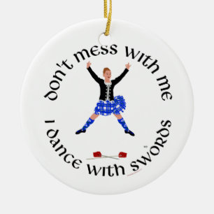 Highland Dancer Don't Mess With Me Ceramic Tree Decoration