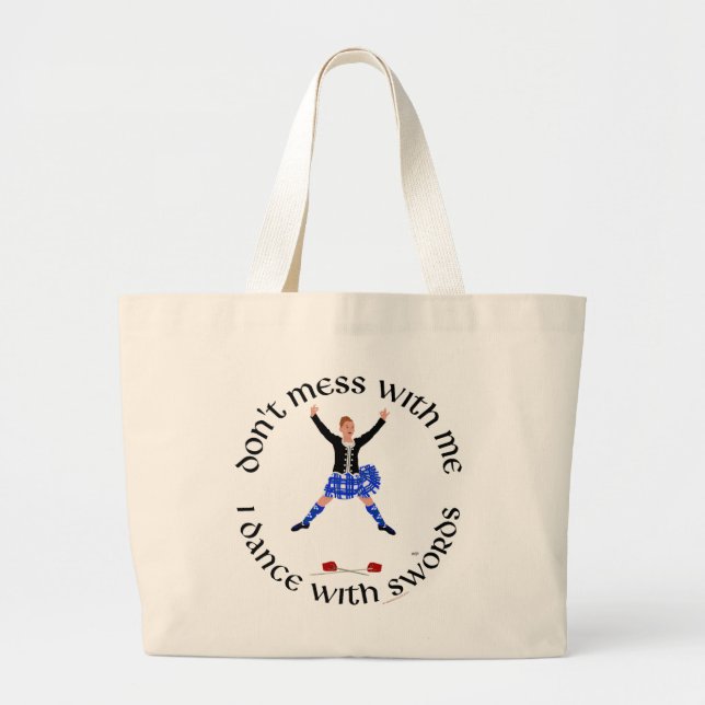 Highland Dancer Don't Mess With Me Large Tote Bag (Front)