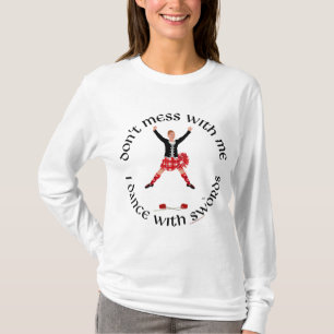 Highland Dancer Don't Mess With Me T-Shirt