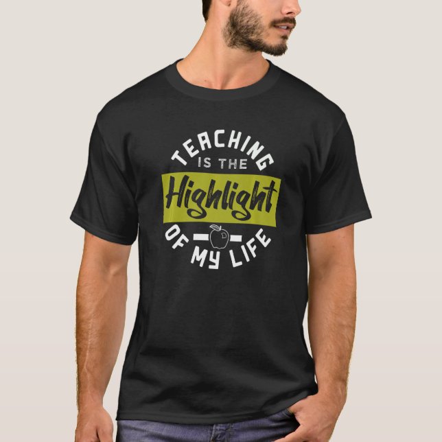 Highlight Teaching Time For Teacher T-Shirt (Front)