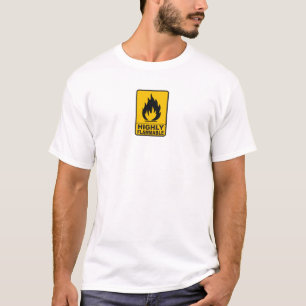 highly flammable sign T-Shirt