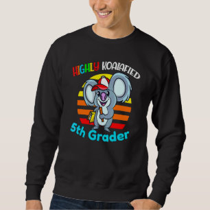 Highly Koalafied 5th Grader Back To School Koala B Sweatshirt