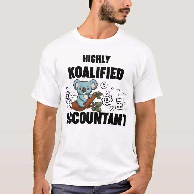 Highly Koalified Accountant Koala funny meme T-Shirt (Front)