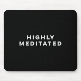 Highly Meditated Meditation Yoga Novelty Mouse Pad