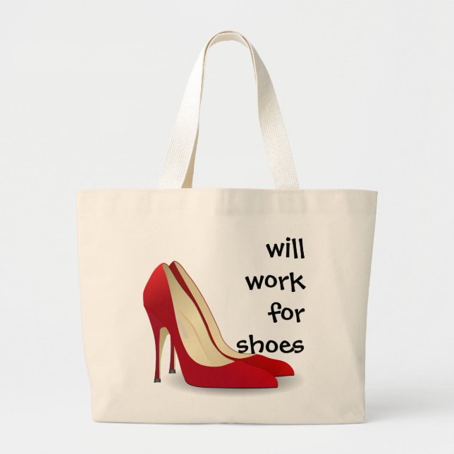Highly Motivated: Will Work for Shoes (Maybe) Large Tote Bag (Front)