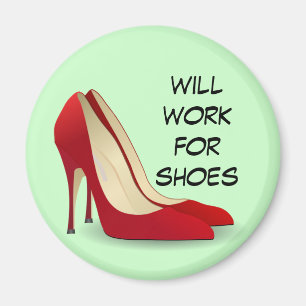 Highly Motivated: Will Work for Shoes (Maybe) Magnet