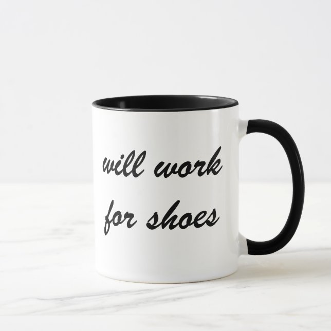 Highly Motivated: Will Work for Shoes (Maybe) Mug (Right)
