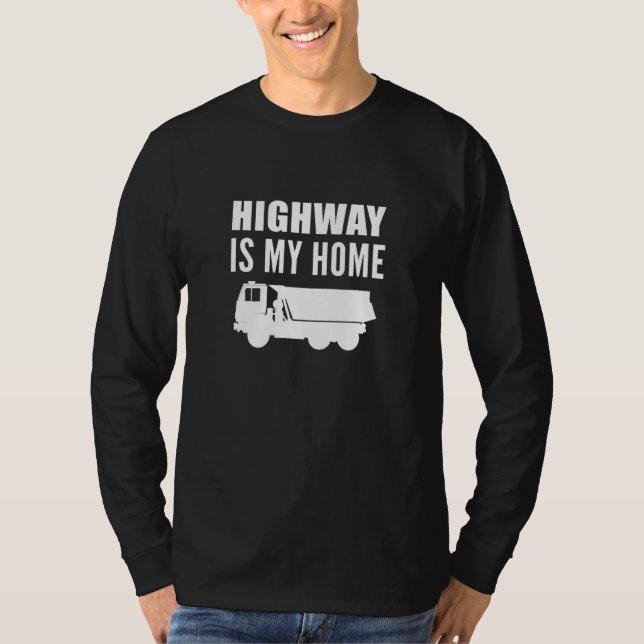 Highway My Home Truck Operator T-Shirt (Front)
