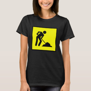 Highway Road Sign Caution Men at Work Sign T-Shirt