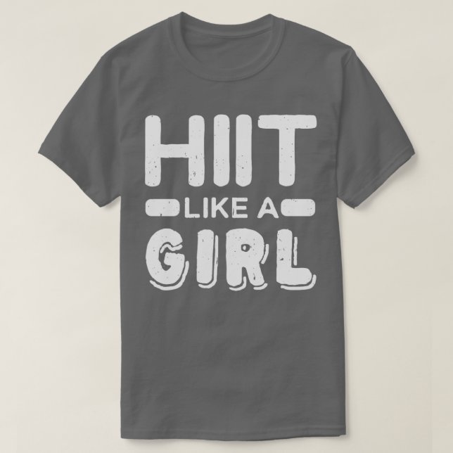 Hiit Like A Girl l Tabata Fitness Workout Gym T-Shirt (Design Front)