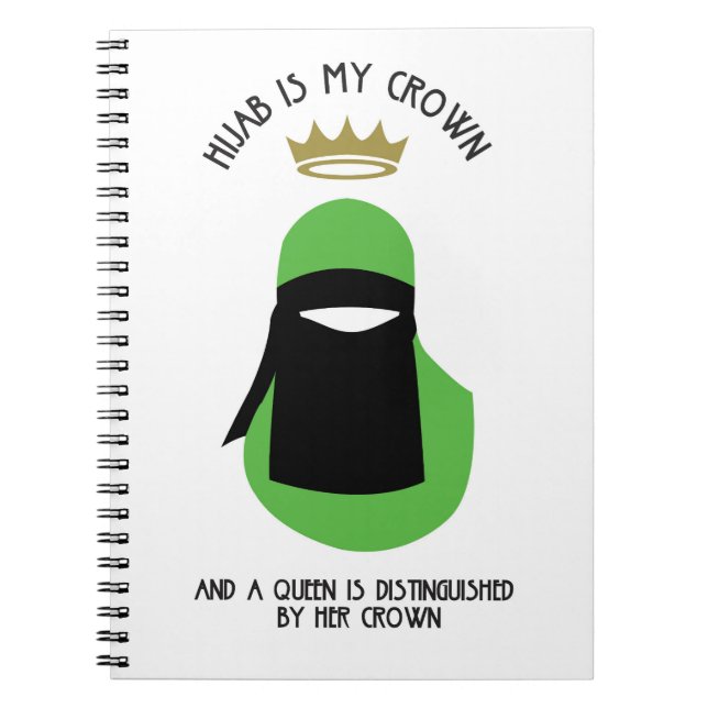 Hijab is my crown - GREEN NIQAB FACELESS Spiral Notebook (Front)