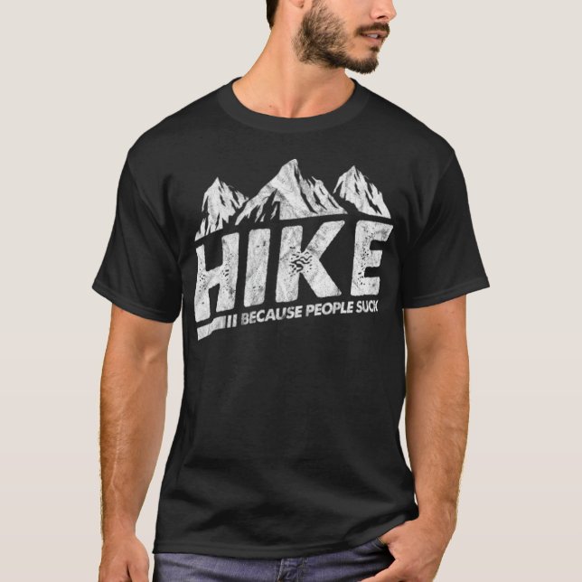 Hike Because People Suck Vintage  T-Shirt (Front)
