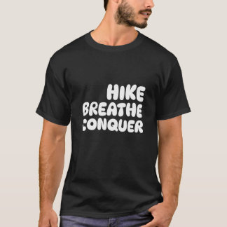 Hike Breathe Conquer Dolomite Hiking  T-Shirt