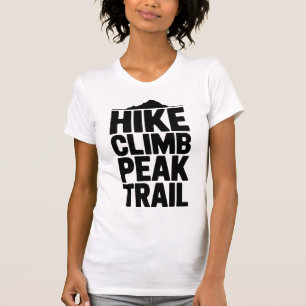 Hike Climb Peak Trail Mountain Typography T-Shirt