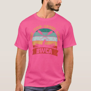 Hike Fish Canoe Camp Bwca Kayaking T-Shirt