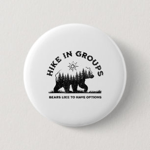 Hike In Groups Bears Like To Have Options Funny Ca 6 Cm Round Badge