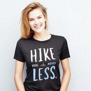 Hike Less More Catchy Phrase T-Shirt