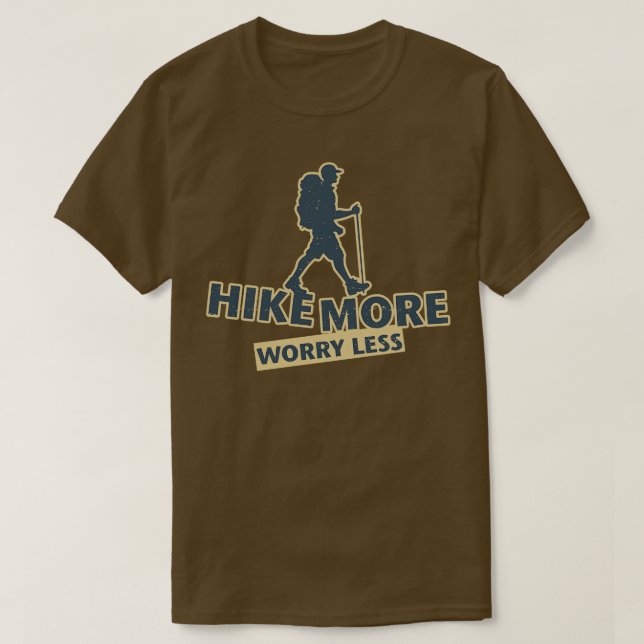 Hike More Worry Less 1 T-Shirt (Design Front)